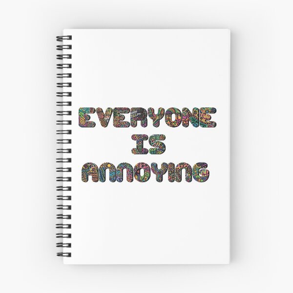 Item preview, Everyone Is Annoying designed and sold by DunamisDezign.