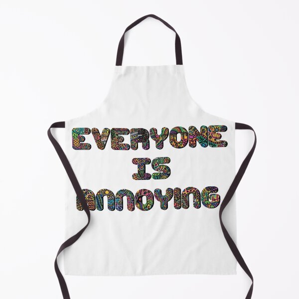 Item preview, Everyone Is Annoying designed and sold by DunamisDezign.