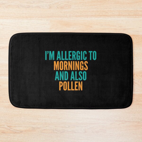 Item preview, I'm Allergic to Mornings and Also Pollen designed and sold by Creatively Torn.