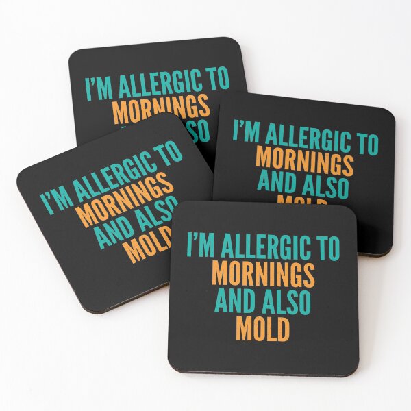 Item preview, I'm Allergic to Mornings and Also Mold designed and sold by Creatively Torn.