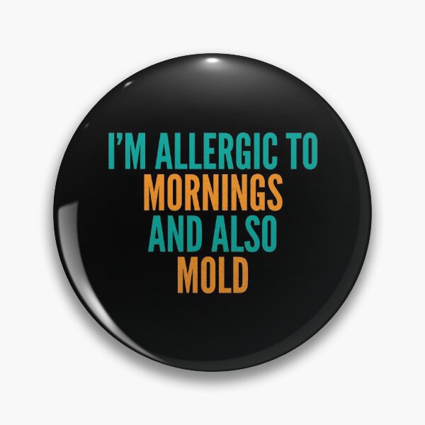 Item preview, I'm Allergic to Mornings and Also Mold designed and sold by Creatively Torn.