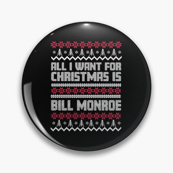 Item preview, All I Want for Christmas is Bill Monroe Ugly Gift Xmas designed and sold by HelenaCadova.