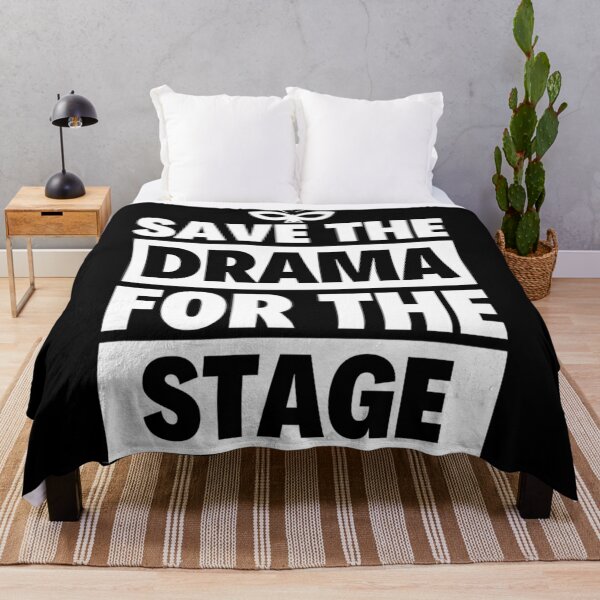 Item preview,  Save The Drama For The Stage Funny Drama And Acting Quotes  designed and sold by chetan786.