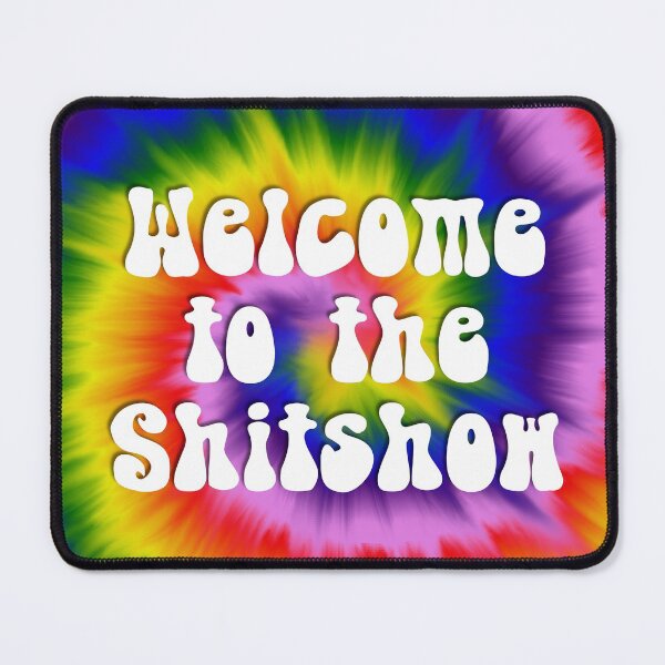 Item preview, Welcome to the Shitshow (Psychedelic) designed and sold by BetweenTwoPages.
