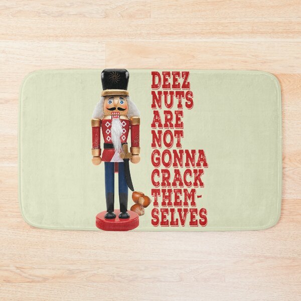 Item preview, Deez Nuts are Not Gonna Crack Themselves Funny designed and sold by Honasbb992.