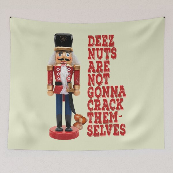 Item preview, Deez Nuts are Not Gonna Crack Themselves Funny designed and sold by Honasbb992.