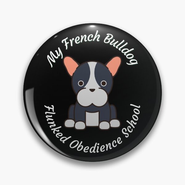 Item preview, My Frenchie French Bulldog Flunked Obedience School - Popular Dog Breed - by Boo-da-chay designed and sold by Boo-da-chay.