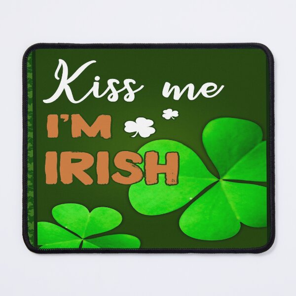 Item preview, KISS ME I'M IRISH designed and sold by VannaShanha.