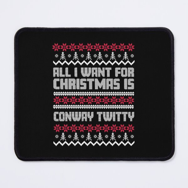 Item preview, All I Want for Christmas is Conway Twitty Gift Xmas for Fans designed and sold by HelenaCadova.