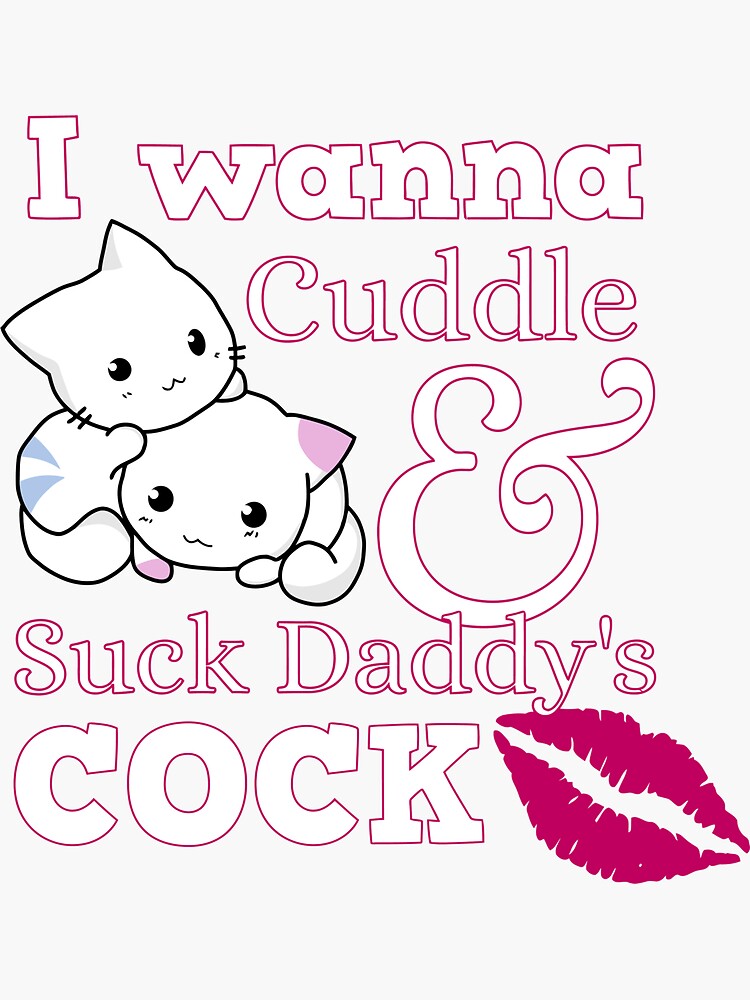 I Wanna Cuddle Cute Ddlg Clothes Abdl Bdsm Daddy Dom Kinky Sticker