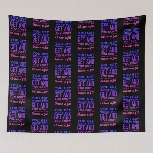 Item preview, You Get What You Get and You don't Throw a Fit designed and sold by homesteadswag.