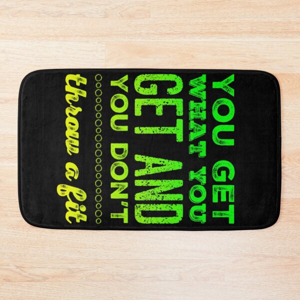 Item preview, You Get What You Get and You don't Throw a Fit designed and sold by homesteadswag.