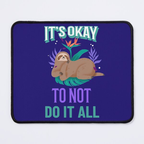 Item preview, It's Okay to Not do it ALL-Self care Relaxation quote-Sloth Chilling designed and sold by Spiritualish.