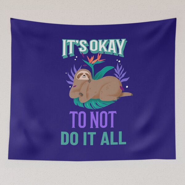 Item preview, It's Okay to Not do it ALL-Self care Relaxation quote-Sloth Chilling designed and sold by Spiritualish.