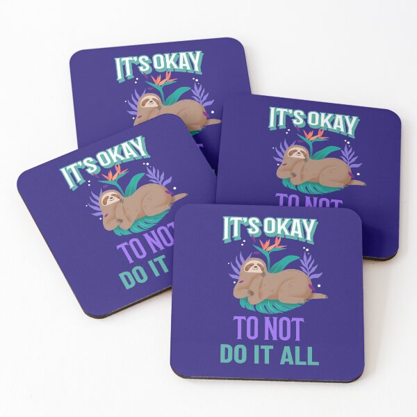 Item preview, It's Okay to Not do it ALL-Self care Relaxation quote-Sloth Chilling designed and sold by Spiritualish.
