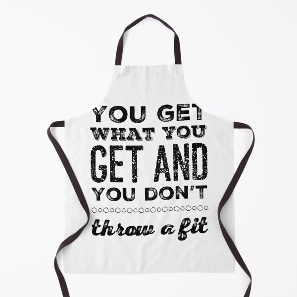 Item preview, You Get What You Get and You don't Throw a Fit designed and sold by homesteadswag.