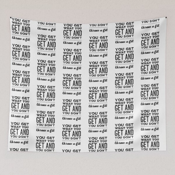 Item preview, You Get What You Get and You don't Throw a Fit designed and sold by homesteadswag.