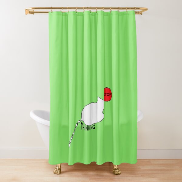 Stop Thinking Shower Curtain
