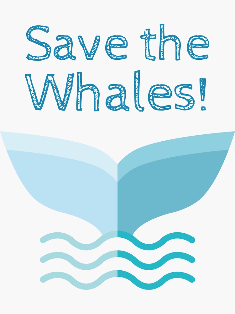 "Save the Whales! Ocean Conservation Design" Sticker for Sale by anfe995 Redbubble
