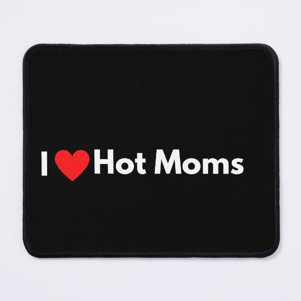 Item preview, I Love Hot Moms  designed and sold by Bright-Store.
