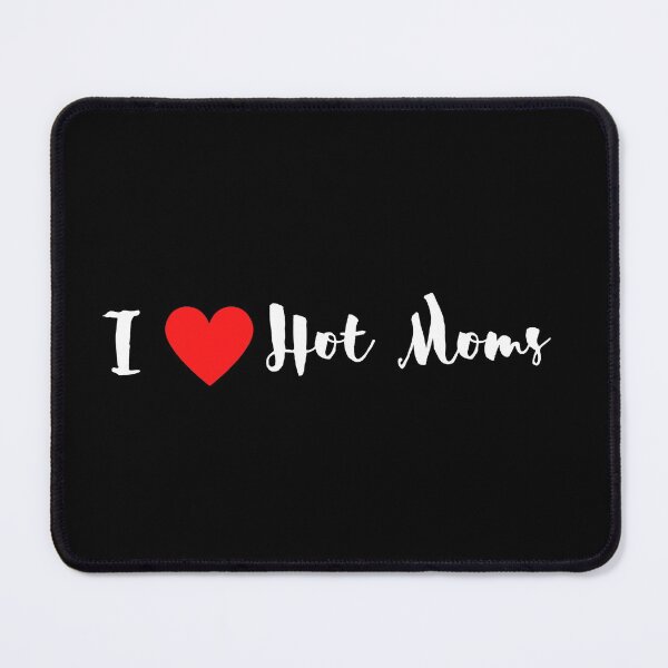 Item preview, I Love Hot Moms,i heart hot moms designed and sold by Bright-Store.