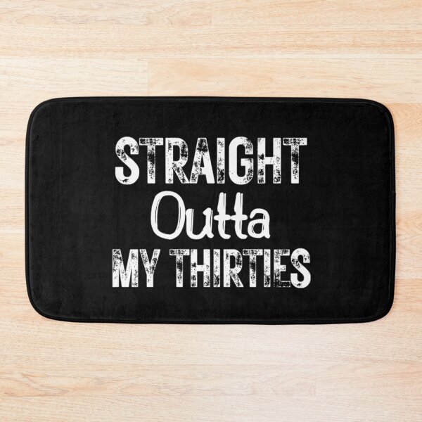 Item preview, Straight Outta My Thirties Funny 30th Birthday designed and sold by NishiiAgrawal.