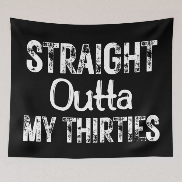 Item preview, Straight Outta My Thirties Funny 30th Birthday designed and sold by NishiiAgrawal.