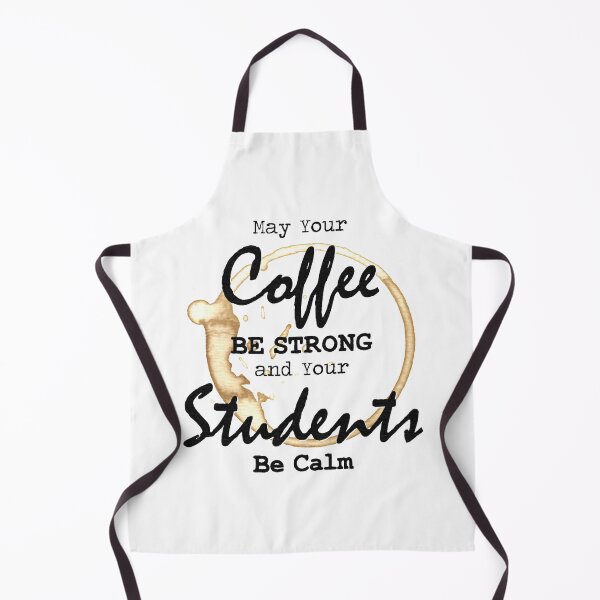 Item preview, May Your Coffee Be Strong and Your Students Be Calm designed and sold by Sky1I.