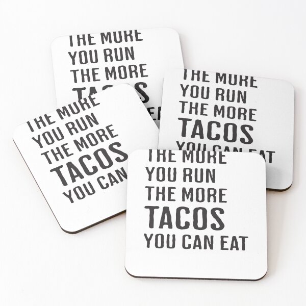 Item preview, The More You Run The More Tacos You Can Eat designed and sold by RoguePixel.