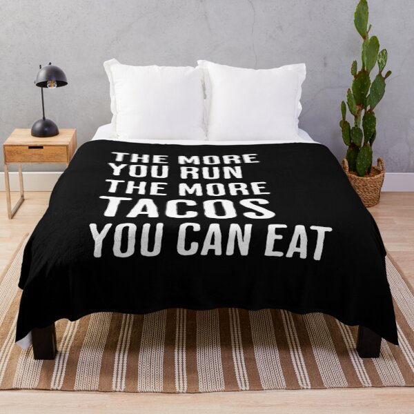 Item preview, The More You Run The More Tacos You Can Eat designed and sold by RoguePixel.