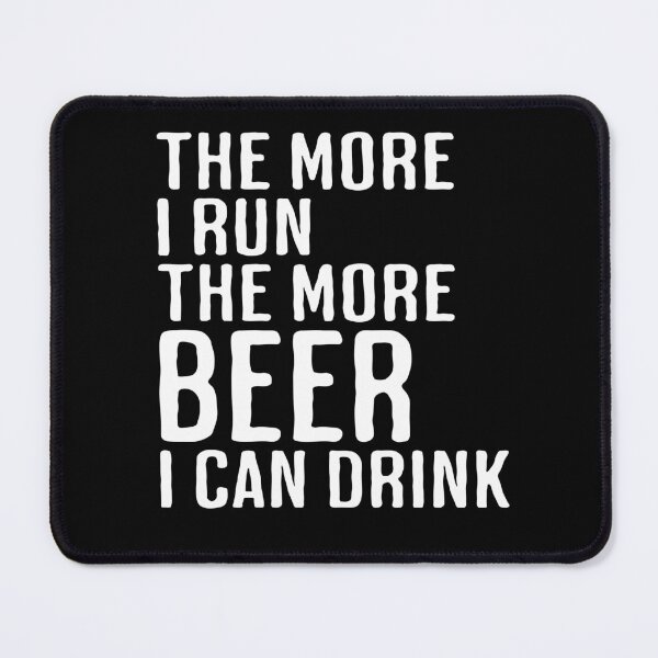 Item preview, The More I Run The More Beer I Can Drink designed and sold by RoguePixel.