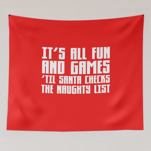 Item preview, It’s all fun and games til Santa checks the naughty list designed and sold by Capiral Bucketlist.