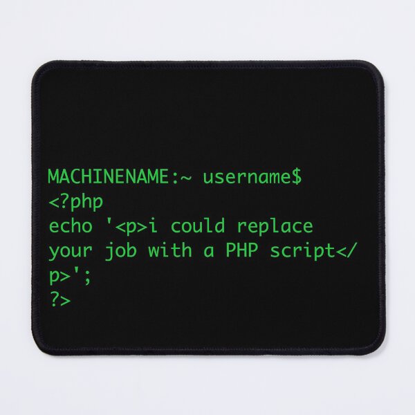 Artikelvorschau, Ich könnte Ihren Job durch ein kurzes PHP-Skript ersetzen entworfen und verkauft von Mutha-Valley.