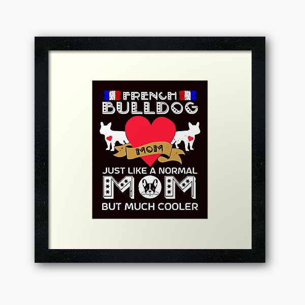 Item preview, French Bulldog Mom - Funny French Bulldog Tee designed and sold by sgibby80.