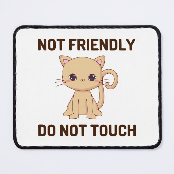 Item preview,  Not Friendly Do Not Touch designed and sold by Shorim.
