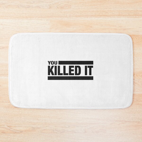 Item preview, You Killed It   designed and sold by AmyBryant2.