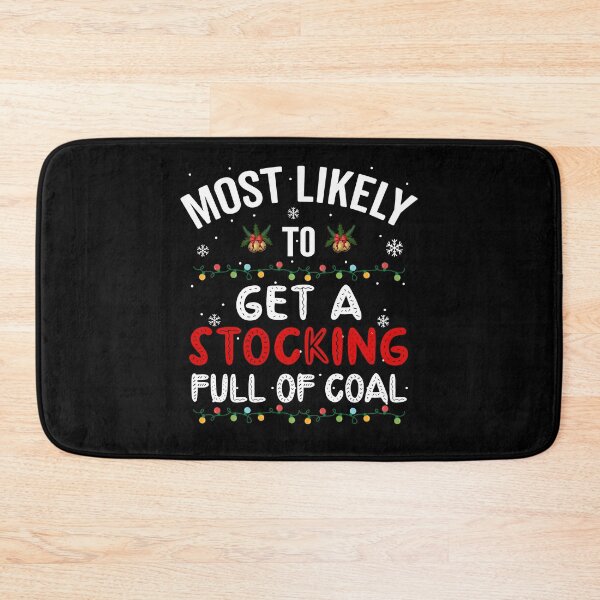 Item preview, Most Likely To Get Stocking Full Coal Christmas designed and sold by Fabvity.