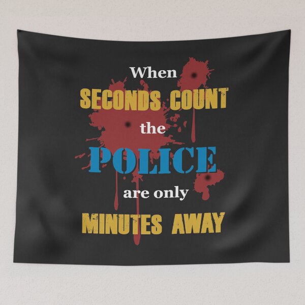 Item preview, When seconds count, the police are only minutes away. designed and sold by Allen Peterson.