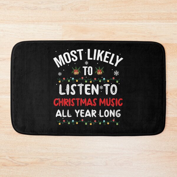 Item preview, Most Likely To Listen To Christmas Music Year Long designed and sold by Fabvity.