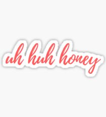 uh huh honey Sticker