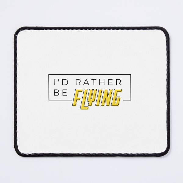Item preview, I'd Rather Be Flying designed and sold by pjwilsonn.