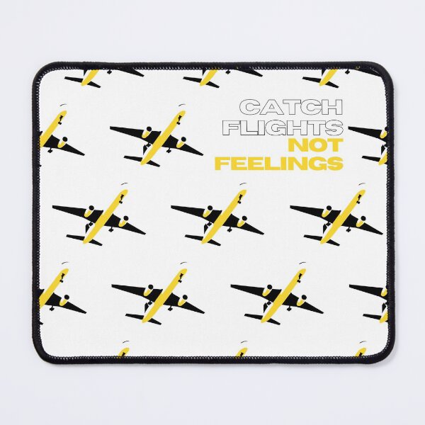 Item preview, Catch Flights Not Feelings designed and sold by pjwilsonn.