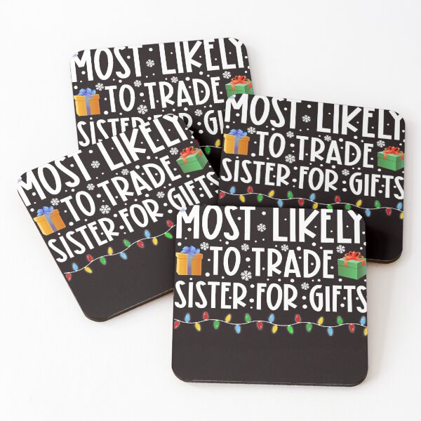 Item preview, Most Likely To Trade Sister For Family Christmas designed and sold by JodyBoling.