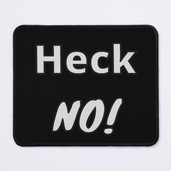 Item preview, Heck No - Witty Quotes designed and sold by Digitalme Designs.