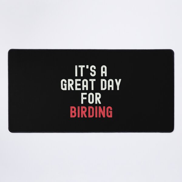 Item preview, It's a Great Day for Birding designed and sold by kindxinn.