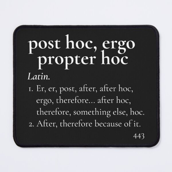 Item preview, Post Hoc, Ergo Propter Hoc designed and sold by Capputeeno.