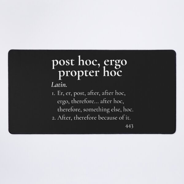 Item preview, Post Hoc, Ergo Propter Hoc designed and sold by Capputeeno.
