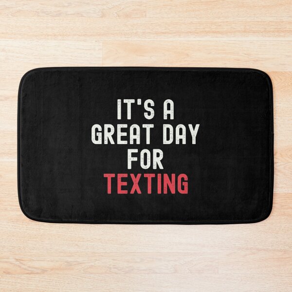 Item preview, It's a Great Day for Texting designed and sold by kindxinn.