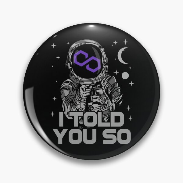 Item preview, Astronaut Polygon Matic Coin I Told You So Crypto Token Cryptocurrency Wallet designed and sold by HarveyWatkins1.