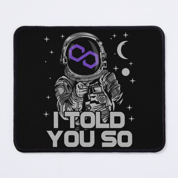 Item preview, Astronaut Polygon Matic Coin I Told You So Crypto Token Cryptocurrency Wallet designed and sold by HarveyWatkins1.